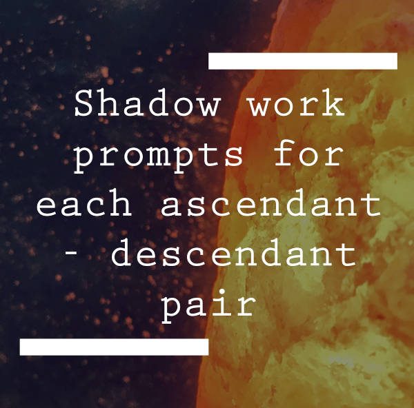 Shadow work prompts for each ascendant - descendant pair blog poster